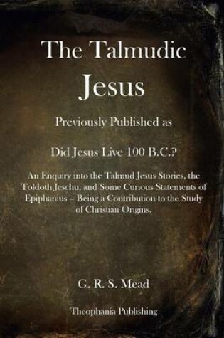 Cover of The Talmudic Jesus