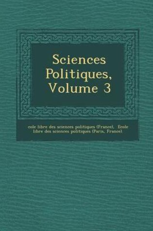 Cover of Sciences Politiques, Volume 3