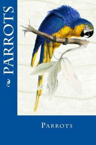 Cover of Parrots (Journal / Notebook)