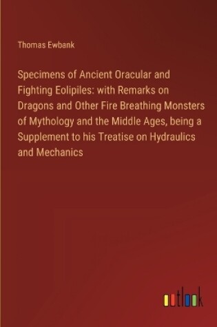 Cover of Specimens of Ancient Oracular and Fighting Eolipiles