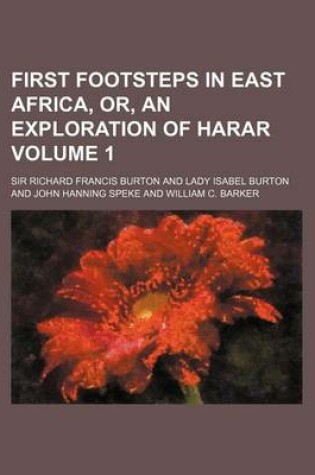 Cover of First Footsteps in East Africa, Or, an Exploration of Harar Volume 1
