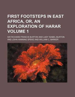 Book cover for First Footsteps in East Africa, Or, an Exploration of Harar Volume 1