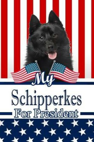 Cover of My Schipperkes for President