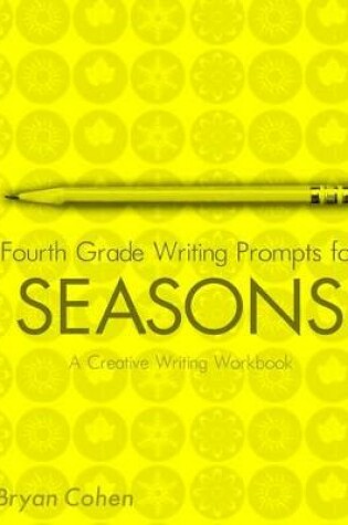 Cover of Fourth Grade Writing Prompts for Seasons