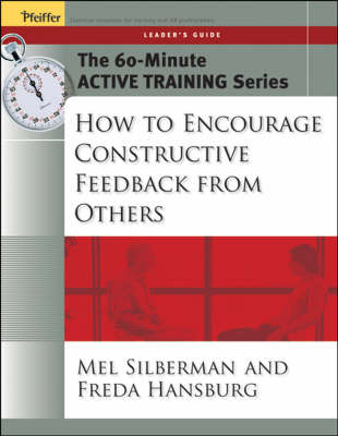 Book cover for The 60-Minute Active Training Series: How to Encourage Constructive Feedback from Others, Leader's Guide