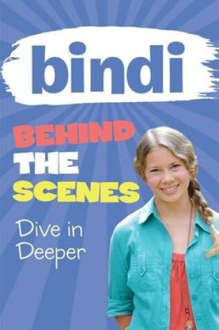 Cover of Bindi Behind the Scenes 4: Dive in Deeper
