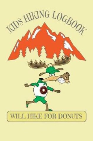Cover of Kids Hiking Logbook Will Hike For Donuts