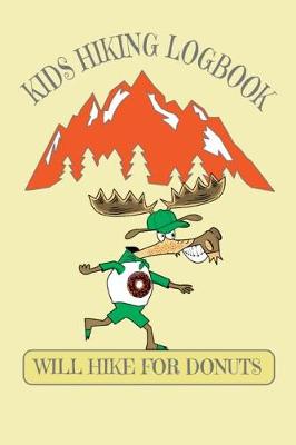 Book cover for Kids Hiking Logbook Will Hike For Donuts