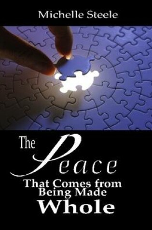 Cover of The Peace That Comes from Being Made Whole