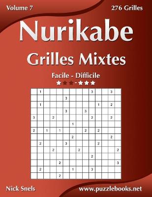 Book cover for Nurikabe Grilles Mixtes - Facile à Difficile - Volume 7 - 276 Grilles