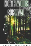Book cover for North Woods Survival