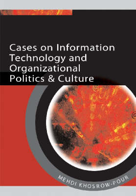 Book cover for Cases on Information Technology and Organizational Politics and Culture