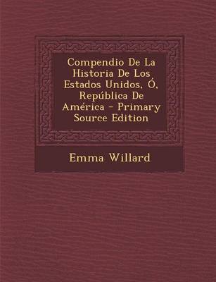 Book cover for Compendio de La Historia de Los Estados Unidos, O, Republica de America