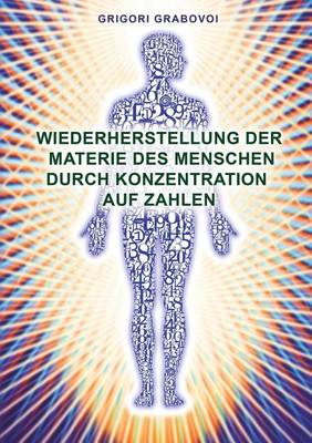 Cover of Wiederherstellung Der Materie Des Menschen Durch Konzentration Auf Zahlen (German Edition)