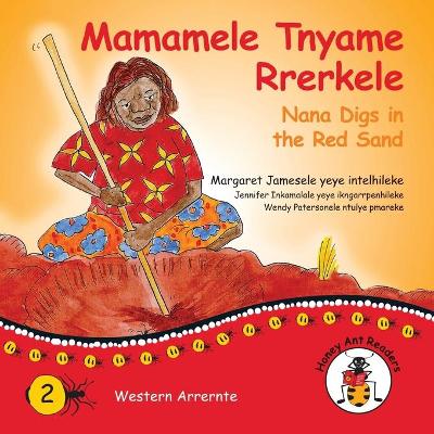 Book cover for Mamamele Tnyame Rrerkele - Nana Digs In The Red Sand