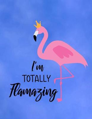 Book cover for I'M Totally Flamazing