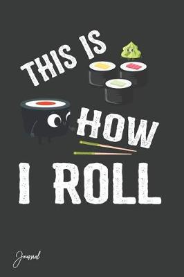 Book cover for This Is How I Roll Journal