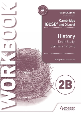 Book cover for Cambridge IGCSE and O Level History Workbook 2B - Depth study:  Germany, 1918–45