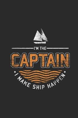 Book cover for I'm The Captain I Make Ship Happen