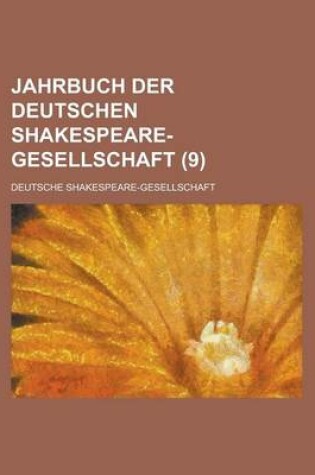 Cover of Jahrbuch Der Deutschen Shakespeare-Gesellschaft (9 )