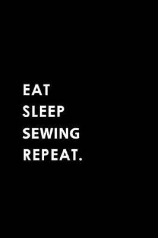 Cover of Eat Sleep Sewing Repeat