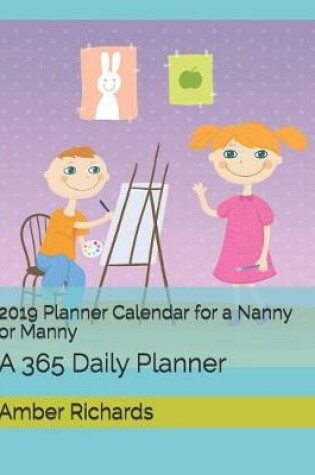 Cover of 2019 Planner Calendar for a Nanny or Manny
