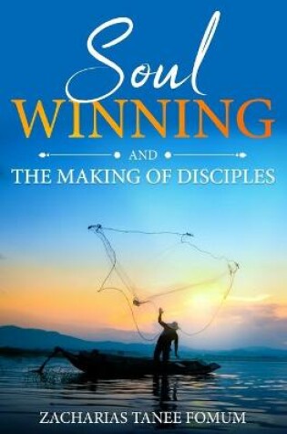Cover of Soul-Winning And The Making of Disciples