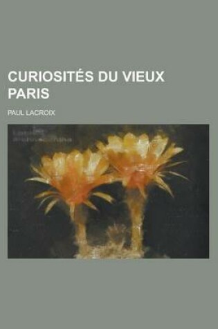 Cover of Curiosites Du Vieux Paris