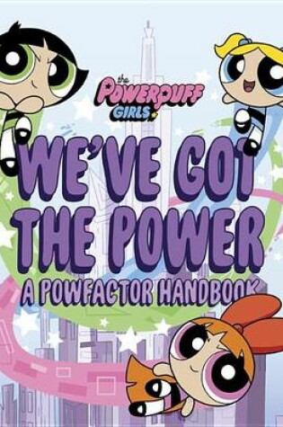 Cover of We've Got the Power: A Powfactor Handbook
