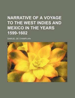 Book cover for Narrative of a Voyage to the West Indies and Mexico in the Years 1599-1602