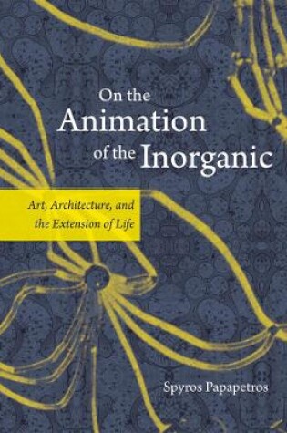 Cover of On the Animation of the Inorganic