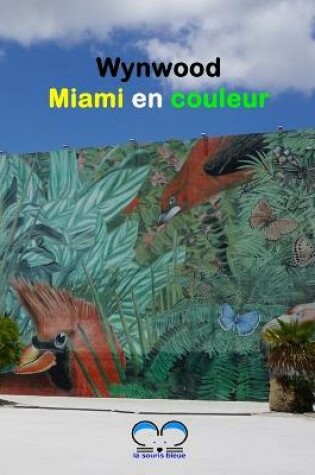 Cover of Wynwood - Miami en couleur