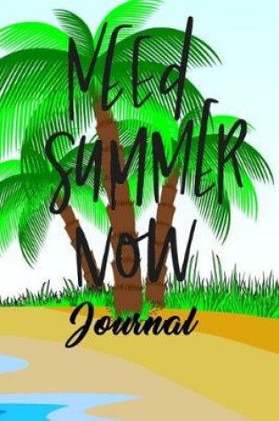 Cover of Need Summer Now Journal