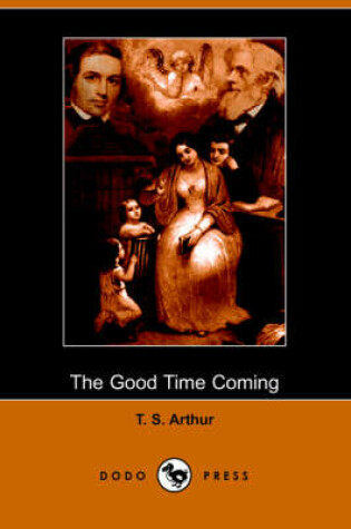 Cover of The Good Time Coming (Dodo Press)