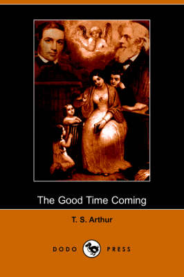 Book cover for The Good Time Coming (Dodo Press)