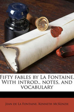 Cover of Fifty Fables by La Fontaine. with Introd., Notes, and Vocabulary