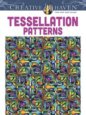 Cover of Creative Haven Tessellation Patterns Coloring Book