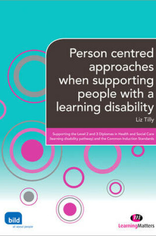 Cover of Person centred approaches when supporting people with a learning disability