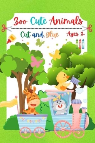 Cover of Zoo Cute Animals Cut and Glue