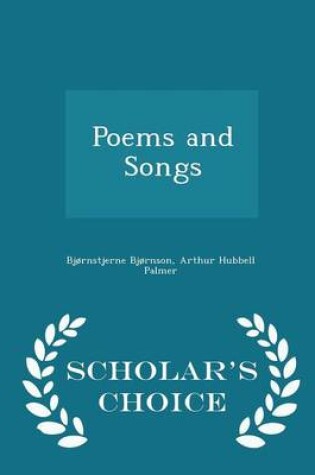 Cover of Poems and Songs - Scholar's Choice Edition
