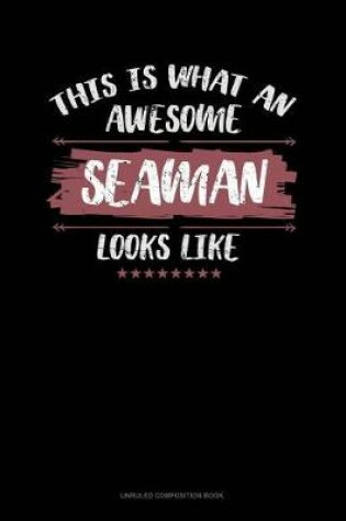 Cover of This Is What an Awesome Seaman Looks Like