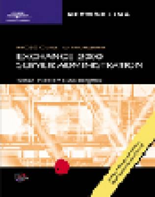 Book cover for 70-224: MCSE Guide to "Microsoft" Exchange 2000 Server Administration