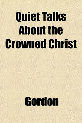 Book cover for Quiet Talks about the Crowned Christ