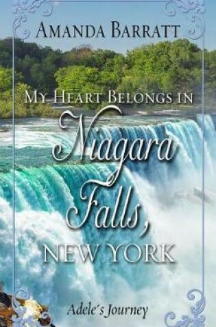 Cover of My Heart Belongs in Niagara Falls, New York