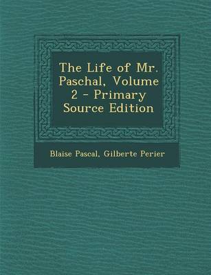 Book cover for The Life of Mr. Paschal, Volume 2 - Primary Source Edition