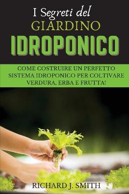 Book cover for I Segreti del Giardino Idroponico