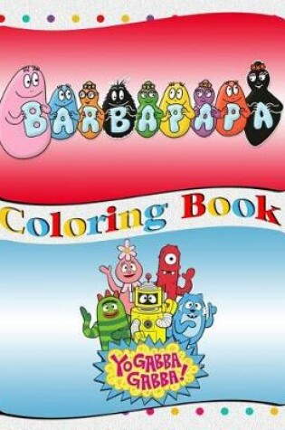 Cover of Barbapapa & Yo Gabba Gabba Coloring Book