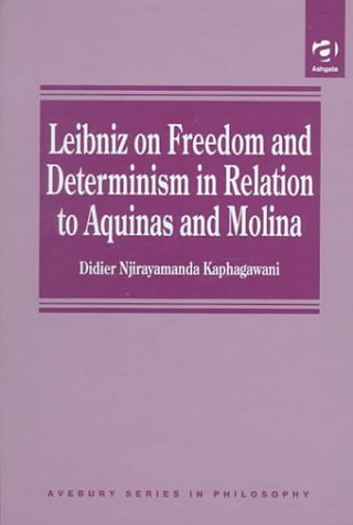 Cover of Leibniz on Freedom and Determinism in Relation to Aquinas and Molina