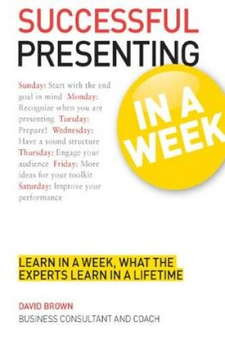 Cover of Successful Presenting in a Week: Teach Yourself