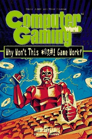 Cover of Computer Gaming World: Why Won't This *@#!: Game Work?